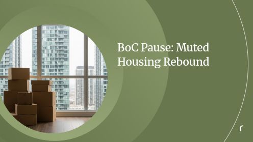 BoC Pause: Muted Housing Rebound